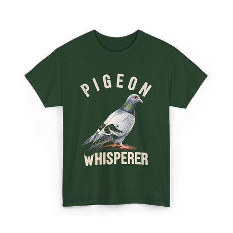 Pigeon Whisperer Bird Lover Pigeon T-Shirt - Forest Green