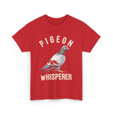 Pigeon Whisperer Bird Lover Pigeon T-Shirt - Red