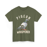 Pigeon Whisperer Bird Lover Pigeon T-Shirt - Military Green