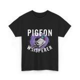 Pigeon Whisperer Bird Lover T-Shirt - Black