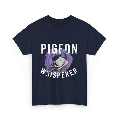 Pigeon Whisperer Bird Lover T-Shirt - Navy