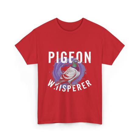 Pigeon Whisperer Bird Lover T-Shirt - Red