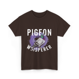 Pigeon Whisperer Bird Lover T-Shirt - Dark Chocolate