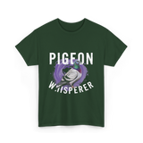 Pigeon Whisperer Bird Lover T-Shirt - Forest Green