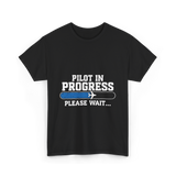 Pilot In Progress Aviation Pilot T-Shirt - Black