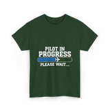 Pilot In Progress Aviation Pilot T-Shirt - Forest Green