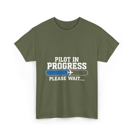 Pilot In Progress Aviation Pilot T-Shirt - Military Green