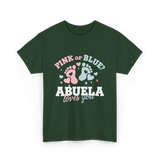 Pink or Blue Abuela Love T-Shirt - Forest Green