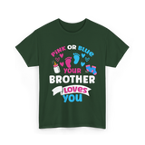 Pink Or Blue Brother Loves You Gender Reveal T-Shirt - Forest Green