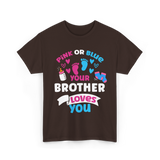 Pink Or Blue Brother Loves You Gender Reveal T-Shirt - Dark Chocolate