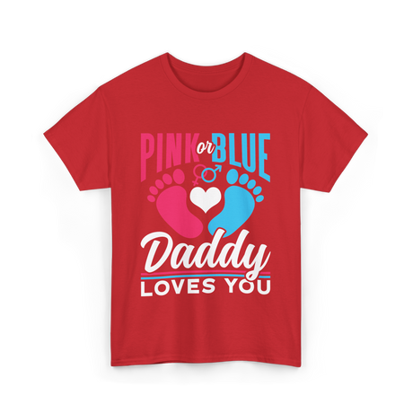 Pink or Blue Daddy Loves You Gender Reveal T-Shirt - Red