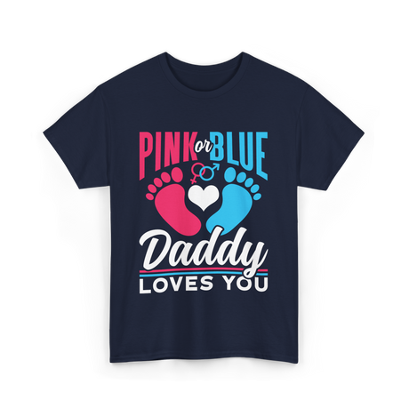 Pink or Blue Daddy Loves You Gender Reveal T-Shirt - Navy