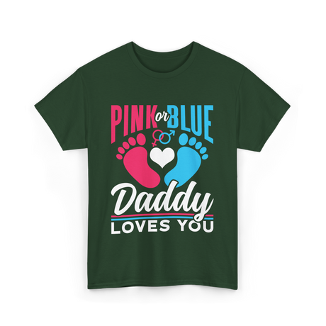 Pink or Blue Daddy Loves You Gender Reveal T-Shirt - Forest Green