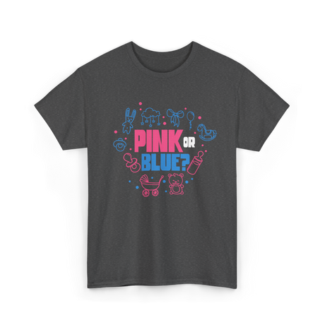 Pink or Blue Gender Reveal Party T-Shirt - Dark Heather