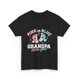 Pink or Blue Grandpa Love T-Shirt - Black