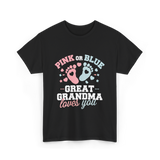 Pink or Blue Great Grandma T-Shirt - Black