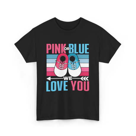 Pink or Blue Love You Gender Reveal T-Shirt - Black