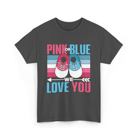 Pink or Blue Love You Gender Reveal T-Shirt - Dark Heather