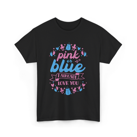 Pink or Blue Love You Pregnancy T-Shirt - Black