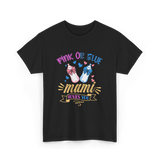 Pink Or Blue Mami Loves You Gender Reveal T-Shirt - Black