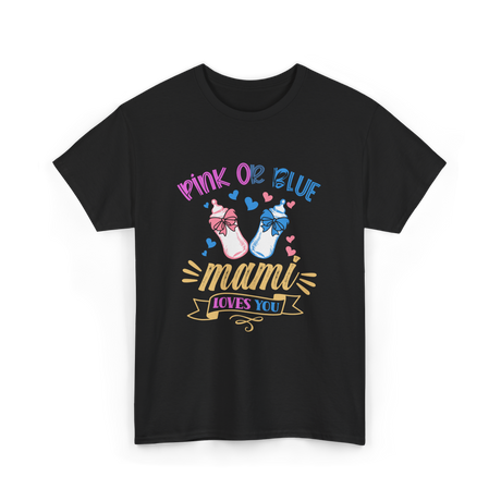 Pink Or Blue Mami Loves You Gender Reveal T-Shirt - Black