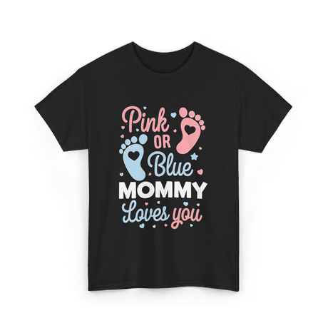 Pink or Blue Mommy Gender Reveal T-Shirt - Black