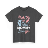 Pink or Blue Mommy Gender Reveal T-Shirt - Dark Heather