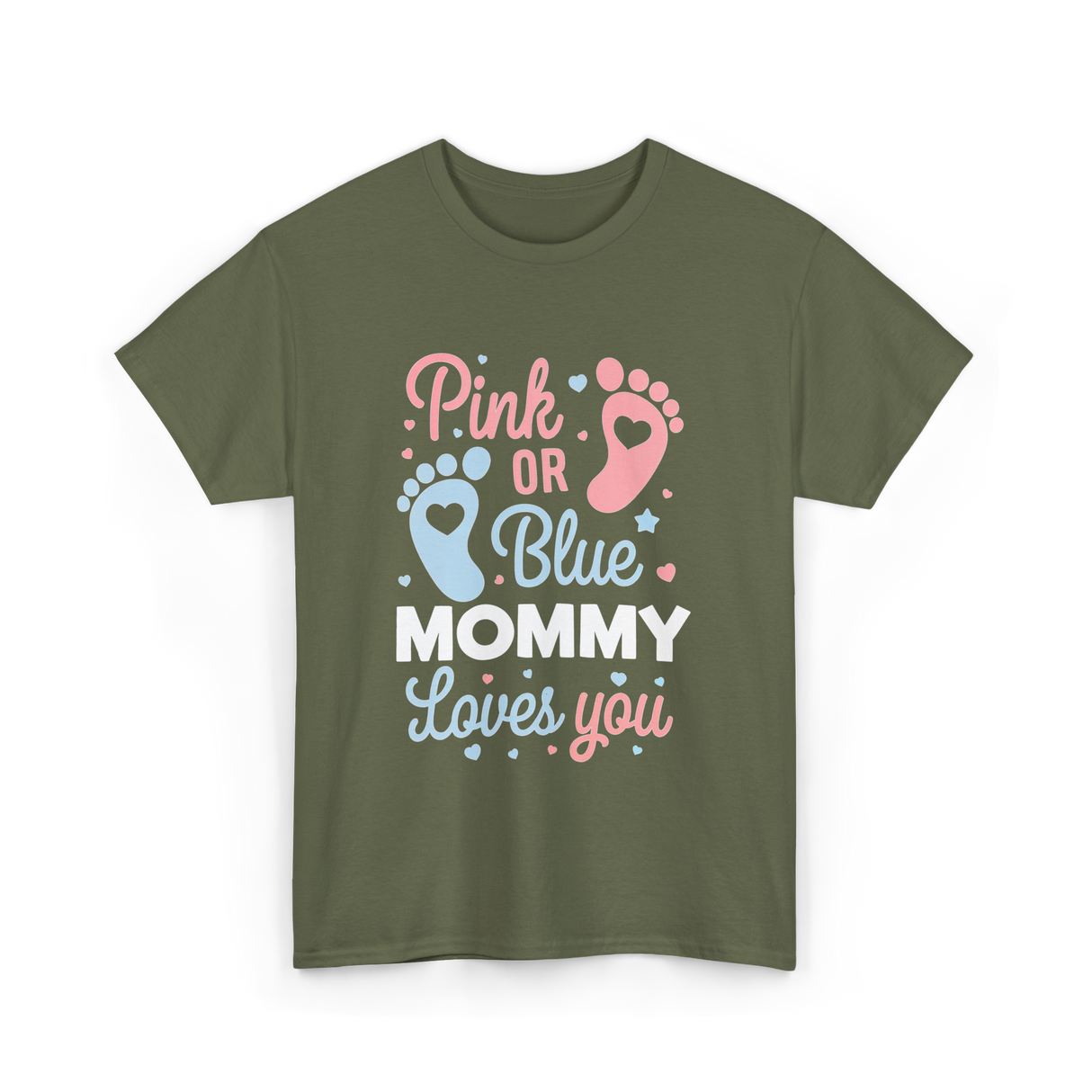 Pink or Blue Mommy Gender Reveal T-Shirt - Military Green