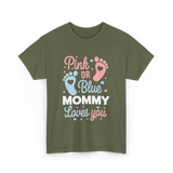 Pink or Blue Mommy Gender Reveal T-Shirt - Military Green