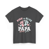 Pink or Blue Papa Gender Reveal T-Shirt - Dark Heather