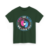 Pink Or Blue We Love You Gender Reveal T-Shirt - Forest Green