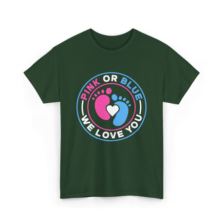 Pink Or Blue We Love You Gender Reveal T-Shirt - Forest Green