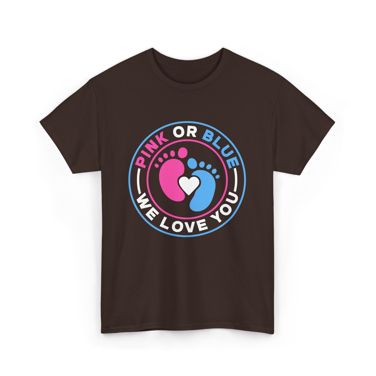 Pink Or Blue We Love You Gender Reveal T-Shirt - Dark Chocolate