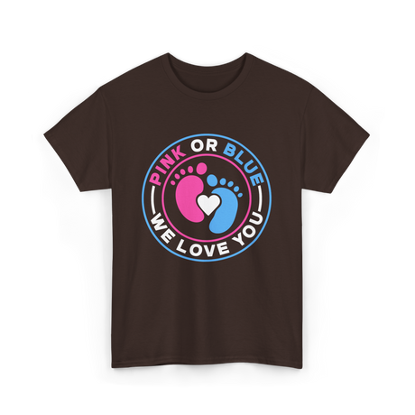 Pink Or Blue We Love You Gender Reveal T-Shirt - Dark Chocolate