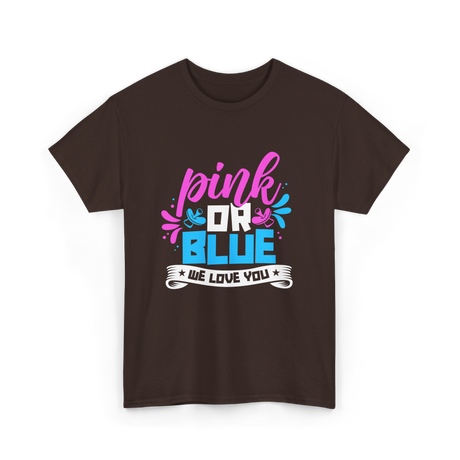 Pink Or Blue We Love You Gender Reveal T-Shirt - Dark Chocolate