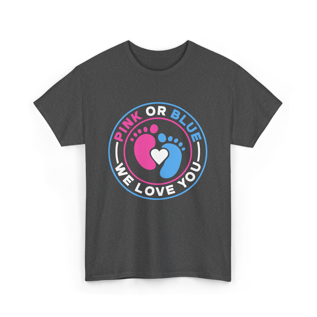 Pink Or Blue We Love You Gender Reveal T-Shirt - Dark Heather