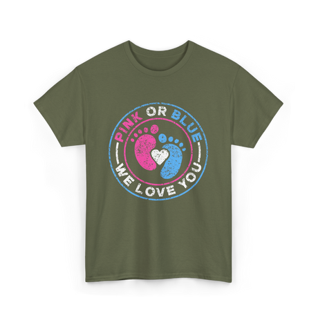 Pink Or Blue We Love You Gender Reveal T-Shirt - Military Green