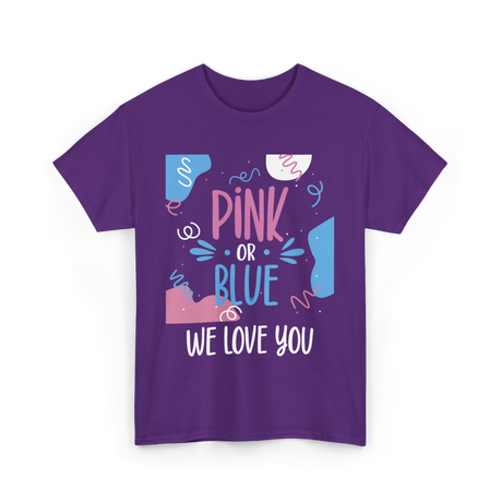 Pink or Blue We Love You Gender Reveal T-Shirt - Purple