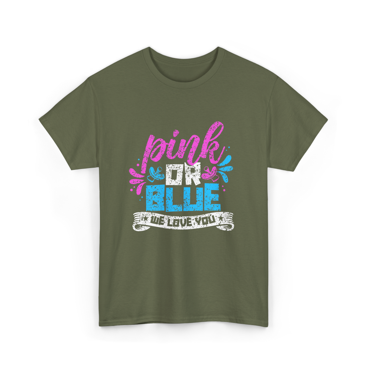 Pink or Blue We Love You Gender Reveal T-Shirt - Military Green