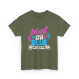 Pink or Blue We Love You Gender Reveal T-Shirt - Military Green