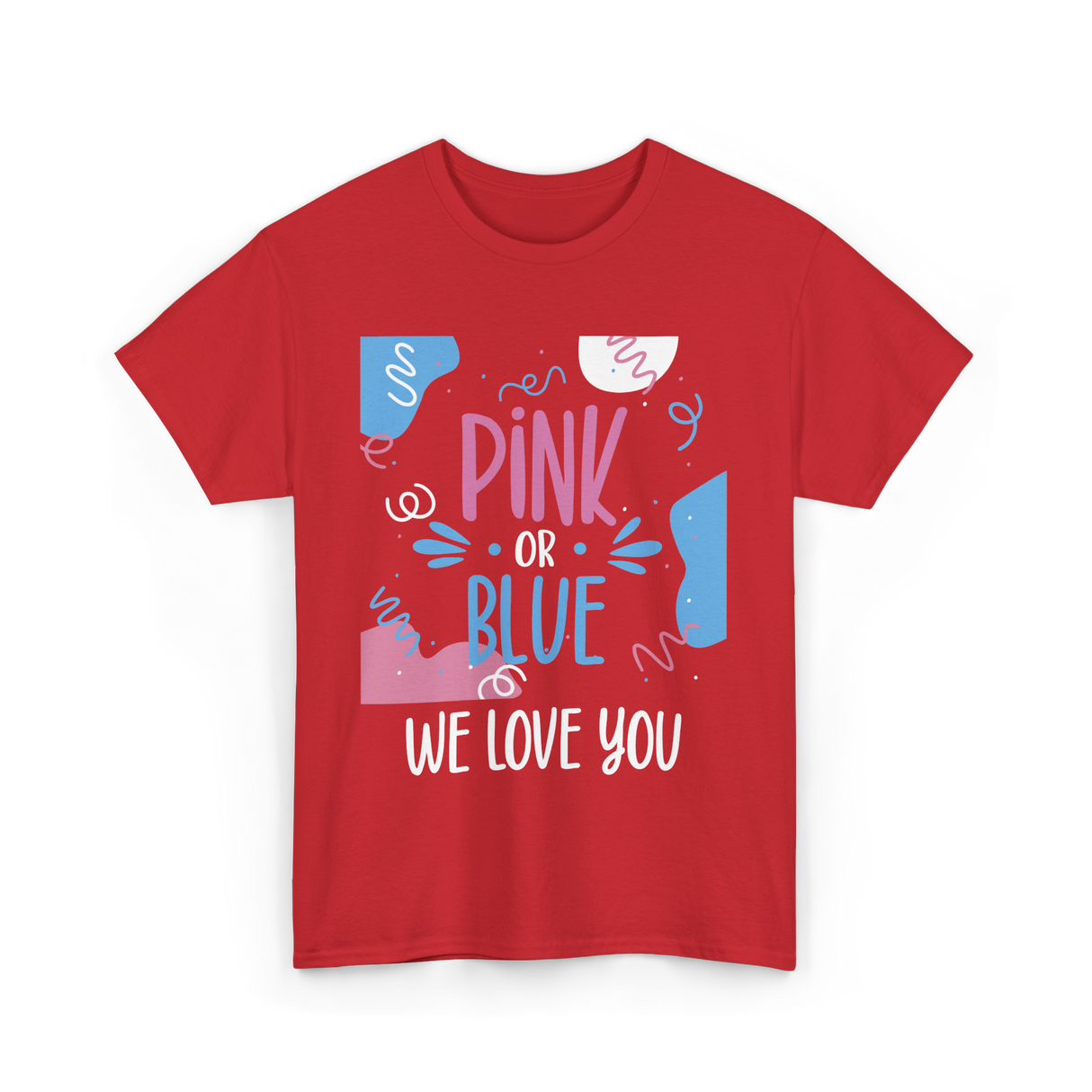 Pink or Blue We Love You Gender Reveal T-Shirt - Red