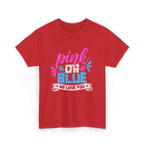 Pink or Blue We Love You Gender Reveal T-Shirt - Red