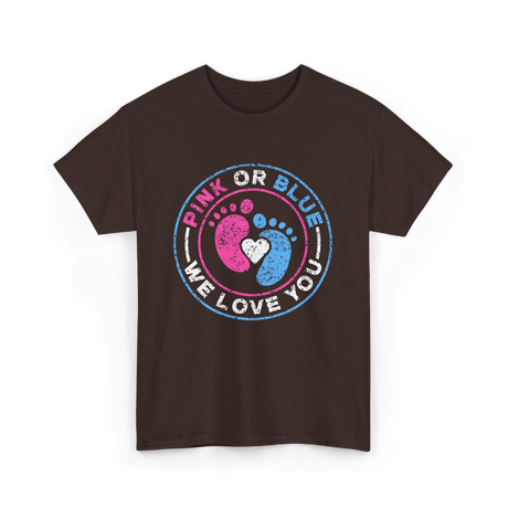 Pink Or Blue We Love You Gender Reveal T-Shirt - Dark Chocolate