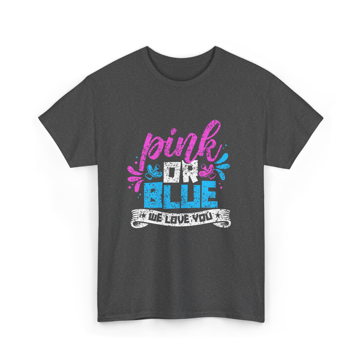 Pink or Blue We Love You Gender Reveal T-Shirt - Dark Heather