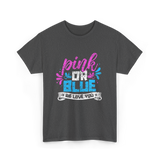 Pink or Blue We Love You Gender Reveal T-Shirt - Dark Heather