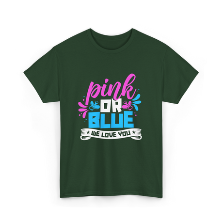 Pink Or Blue We Love You Gender Reveal T-Shirt - Forest Green