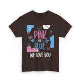 Pink or Blue We Love You Gender Reveal T-Shirt - Dark Chocolate