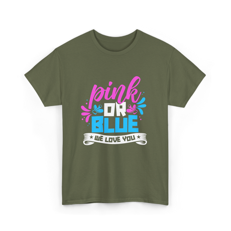 Pink Or Blue We Love You Gender Reveal T-Shirt - Military Green