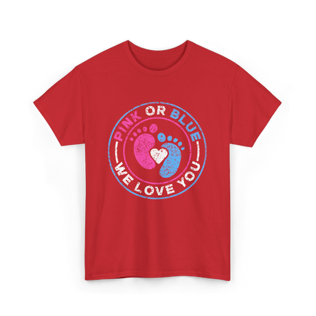 Pink Or Blue We Love You Gender Reveal T-Shirt - Red