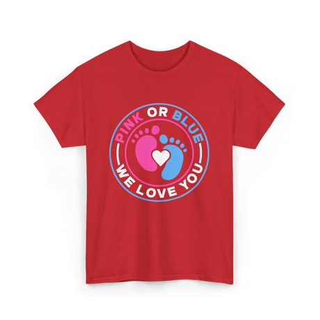 Pink Or Blue We Love You Gender Reveal T-Shirt - Red